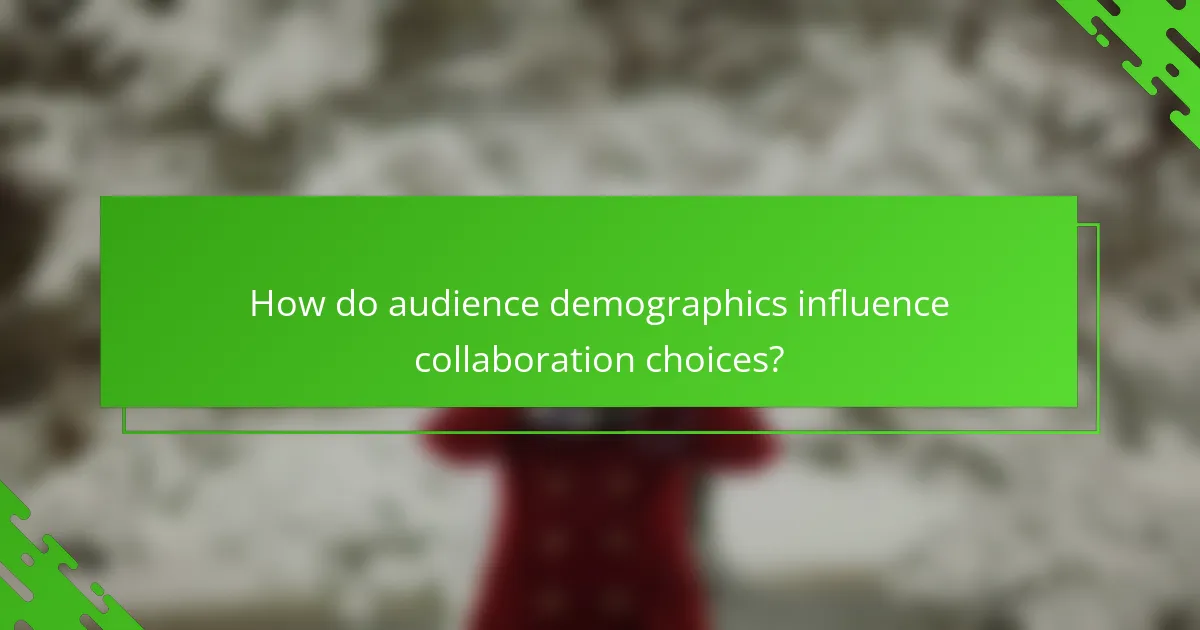How do audience demographics influence collaboration choices?