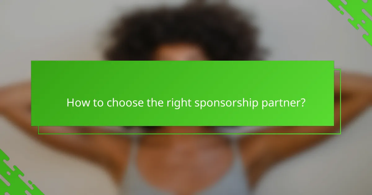 How to choose the right sponsorship partner?