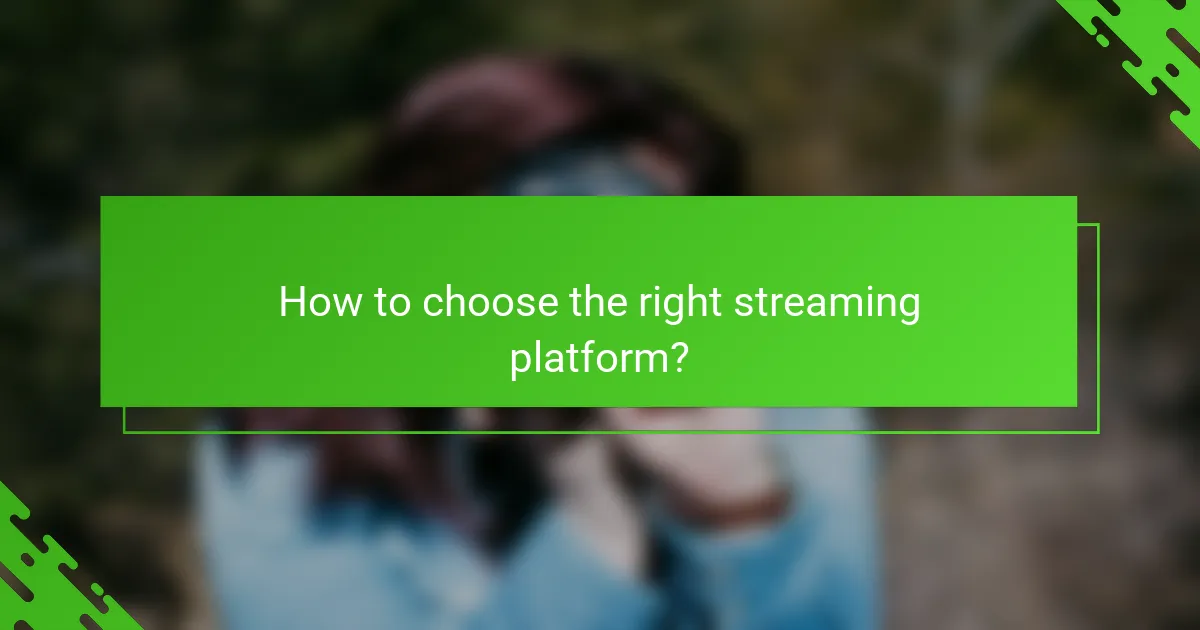 How to choose the right streaming platform?