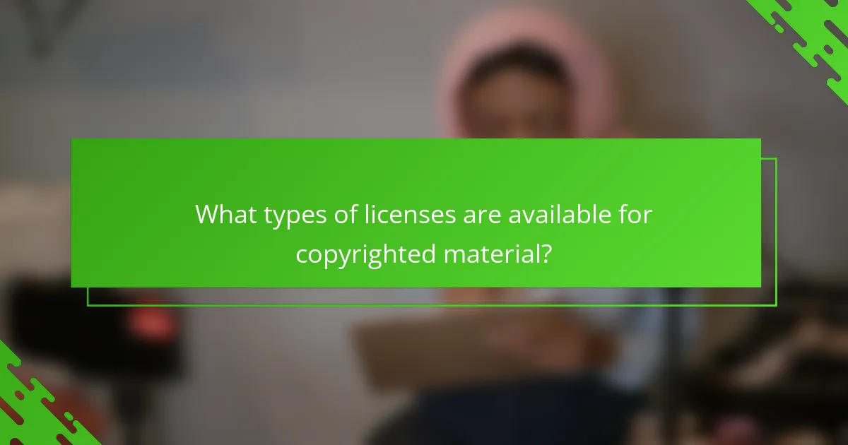 What types of licenses are available for copyrighted material?